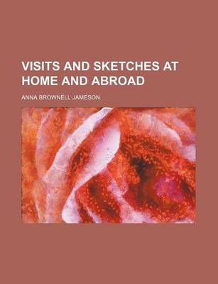 Book cover for Visits and Sketches at Home and Abroad