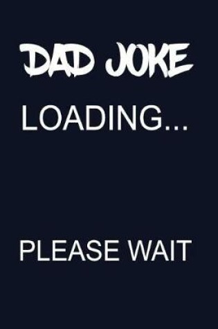 Cover of Dad Joke Loading Please Wait