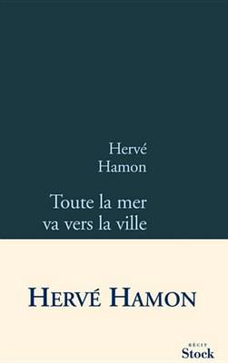 Book cover for Toute La Mer Va Vers La Ville