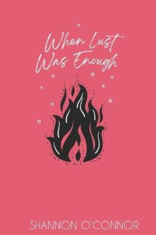 Cover of When Lust was Enough