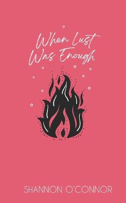 Book cover for When Lust was Enough