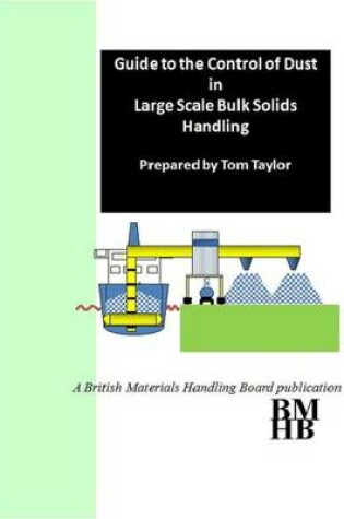 Cover of Guide to the Control of Dust in Large Scale Bulk Solids Handling