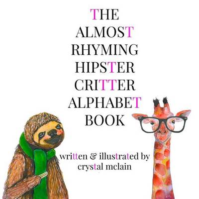 Book cover for The Almost Rhyming Hipster Critter Alphabet Book