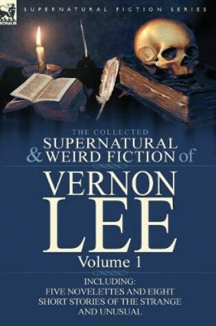 Cover of The Collected Supernatural and Weird Fiction of Vernon Lee