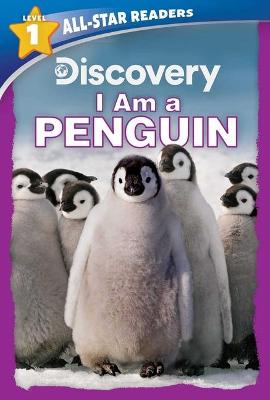 Cover of Discovery All-Star Readers: I Am a Penguin Level 1 (Library Binding)