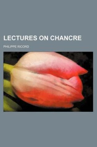 Cover of Lectures on Chancre