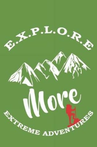 Cover of Explore More Extreme Adventures