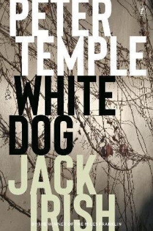 Cover of White Dog: Jack Irish, Book Four