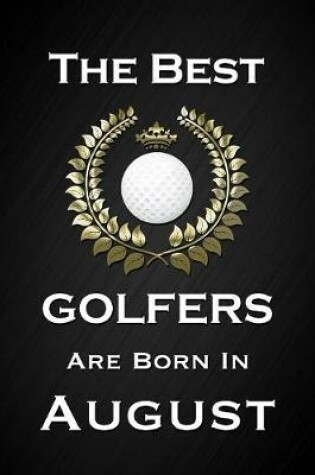 Cover of The Best Golfers Are Born In August