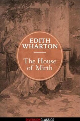 Cover of The House of Mirth (Diversion Classics)