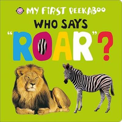 Book cover for My First Peekaboo - Who Says Roar?