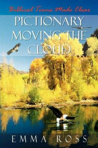 Cover of Pictionary Moving the Cloud: Biblical Terms Made Clear