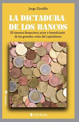 Book cover for La dictadura de los bancos