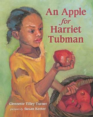 An Apple for Harriet Tubman by Glennette Turner