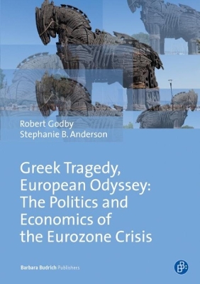 Book cover for Greek Tragedy, European Odyssey: The Politics and Economics of the Eurozone Crisis