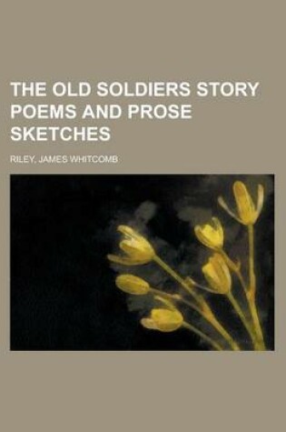 Cover of The Old Soldiers Story Poems and Prose Sketches