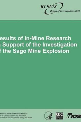 Cover of Results of In-Mine Research in Support of the Investigation of the Sago Mine Explosion