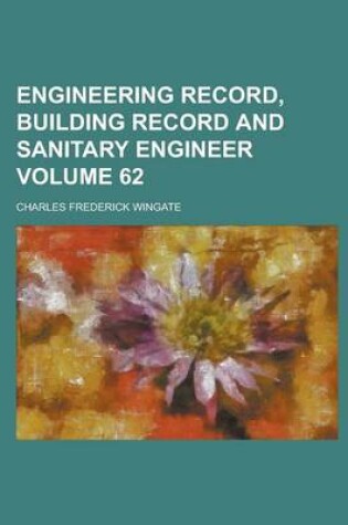 Cover of Engineering Record, Building Record and Sanitary Engineer Volume 62