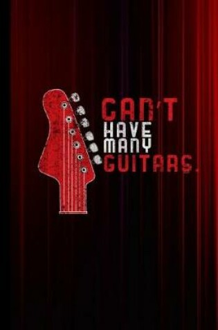 Cover of Can't Have Many Guitars