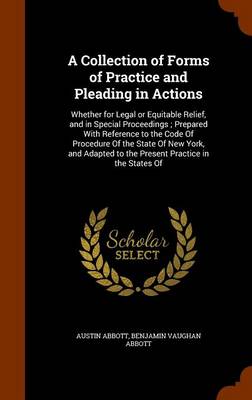 Book cover for A Collection of Forms of Practice and Pleading in Actions