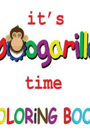 Cover of It's Googarilla Time. Coloring Book.