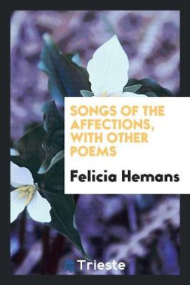 Book cover for Songs of the Affections, with Other Poems