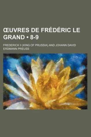 Cover of Uvres de Frederic Le Grand (8-9)
