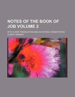 Book cover for Notes of the Book of Job Volume 2; With a New Translation and an Introd. Dissertation