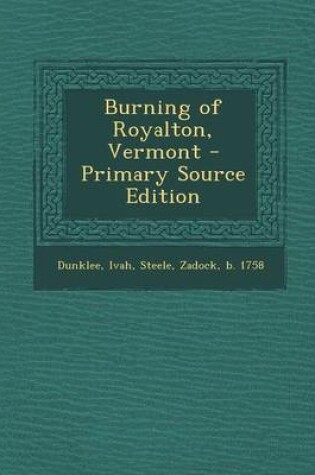 Cover of Burning of Royalton, Vermont - Primary Source Edition