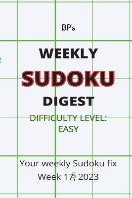 Book cover for Bp's Weekly Sudoku Digest - Difficulty Easy - Week 17, 2023