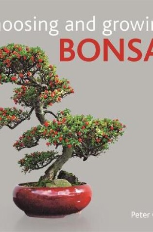 Cover of Choosing & Growing Bonsai