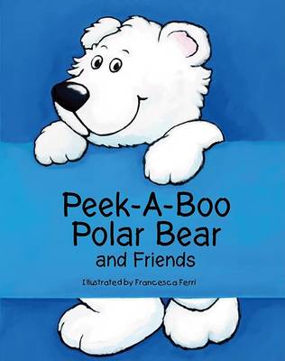 Book cover for Peek-A-Boo Polar Bear and Friends