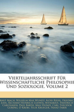 Cover of Vierteljahrsschrift Fur Wissenschaftliche Philosophie Und Soziologie, Volume 2