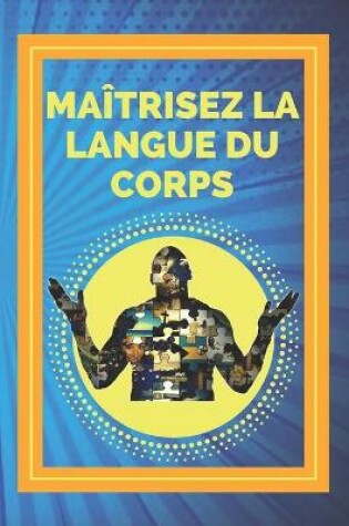 Cover of Maitrisez La Langue Du Corps