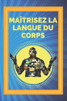 Book cover for Maitrisez La Langue Du Corps