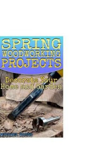 Cover of Spring Woodworking Projects