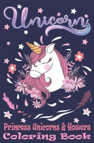 Cover of Princess Unicorns & Flowers