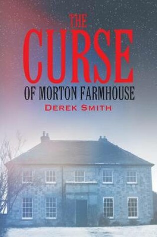 Cover of The Curse of Morton Farmhouse