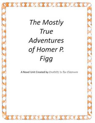 Book cover for The Mostly True Adventures of Homer P. Figg