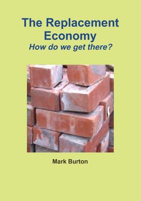 Book cover for The Replacement Economy: How Do We Get There?