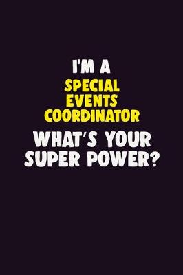 Book cover for I'M A Special Events Coordinator, What's Your Super Power?