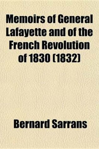 Cover of Memoirs of General Lafayette and of the French Revolution of 1830 (1832)