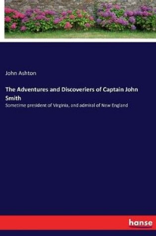 Cover of The Adventures and Discoveriers of Captain John Smith