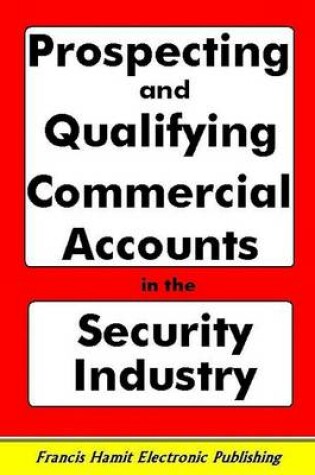 Cover of Prospecting and Qualifying Commercial Accounts in the Security Industry