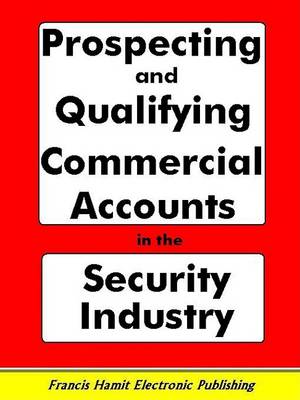 Book cover for Prospecting and Qualifying Commercial Accounts in the Security Industry