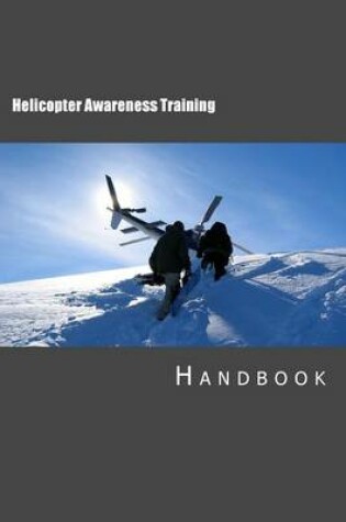 Cover of Helicopter Awareness Training Handbook