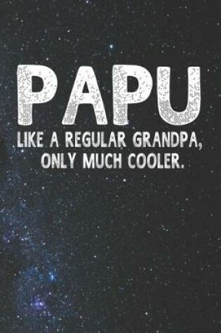 Cover of Papu Like A Regular Grandpa, Only Much Cooler.