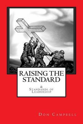 Book cover for Raising the Standard & the Standards of Leadership