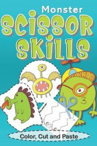 Cover of Scissor Skills Color Cut and Paste Developing Eye-Hand Coordination