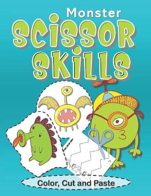 Book cover for Scissor Skills Color Cut and Paste Developing Eye-Hand Coordination